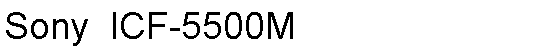 Text Box: Sony  ICF-5500M